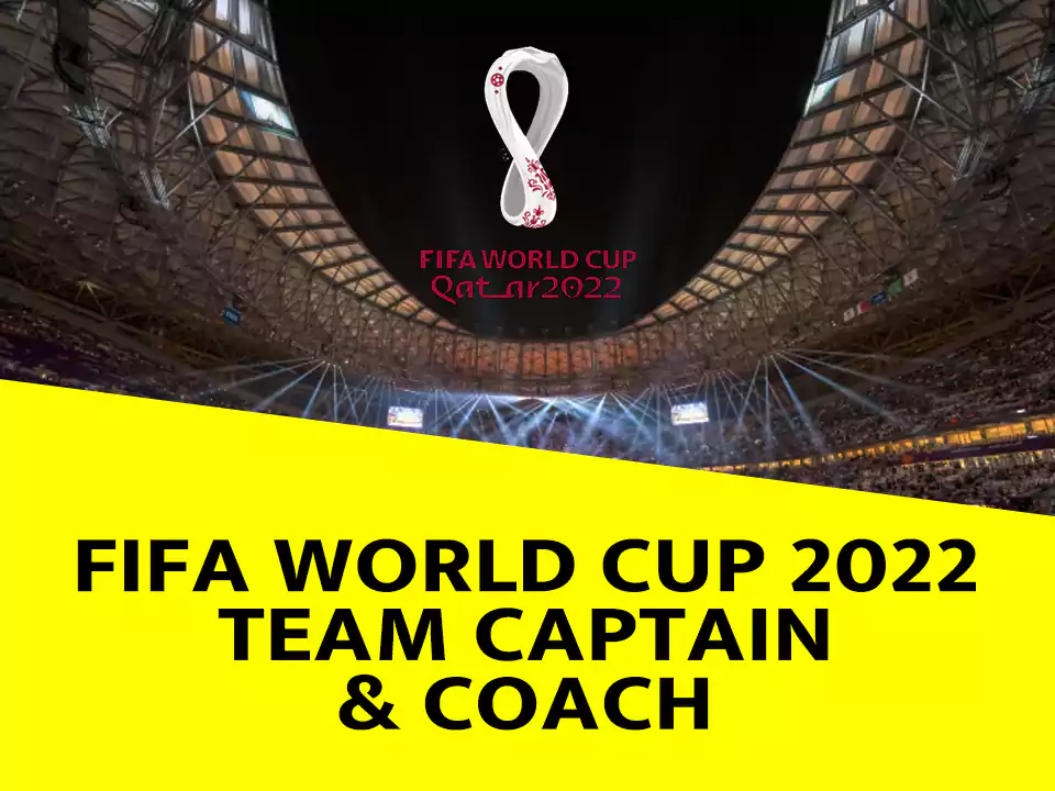 FIFA World Cup 2022 Team Captain & Coach