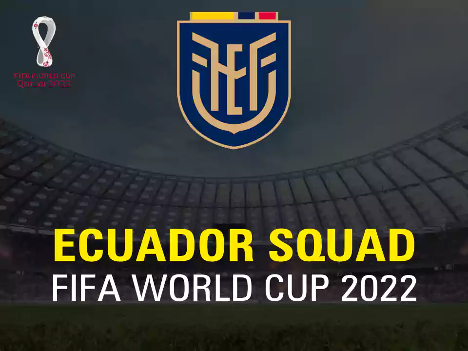 Ecuador Squad for FIFA World Cup 2022